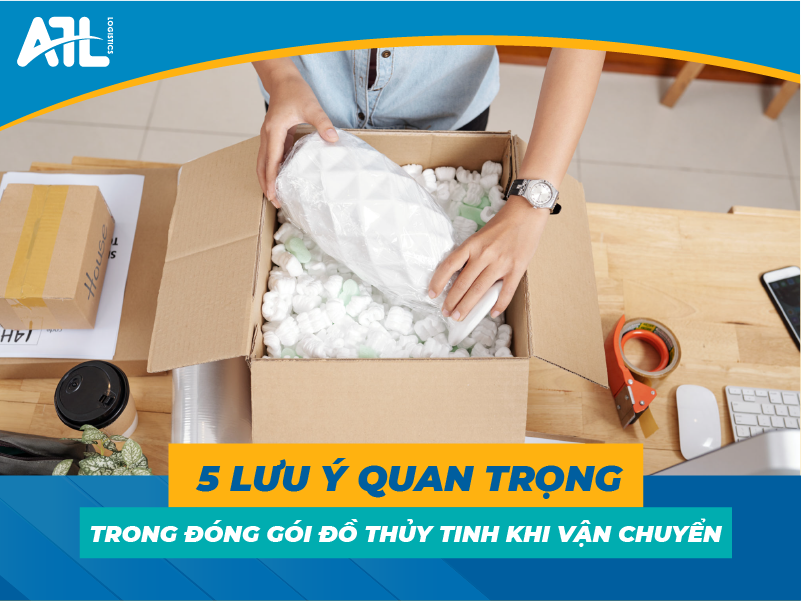 Đóng gói đồ thủy tinh khi vận chuyển