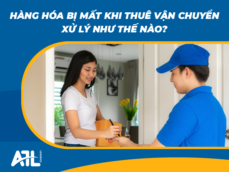 Hàng hóa bị mất khi thuê vận chuyển xử lý như thế nào