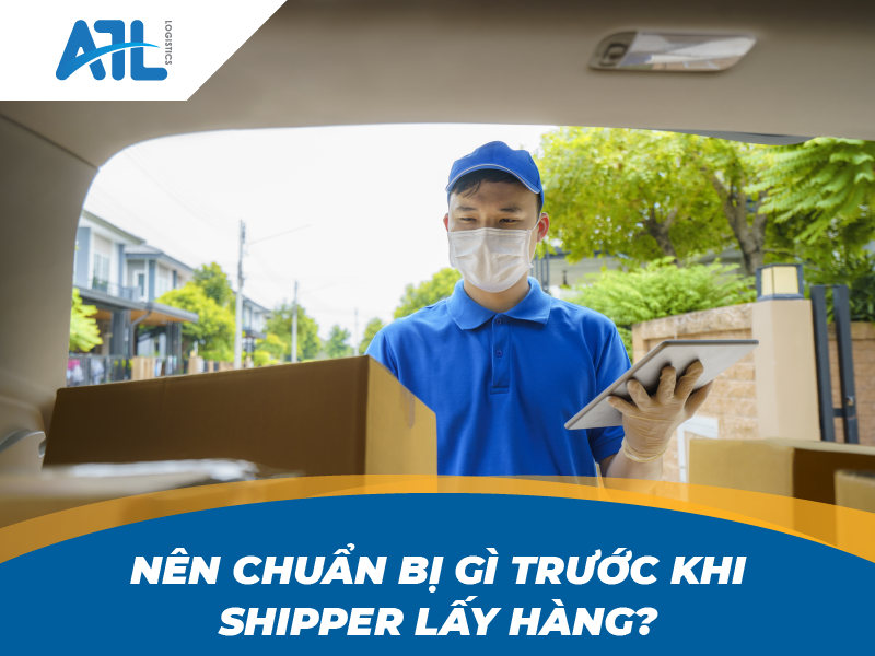 Chuẩn bị gì trước khi shipper lấy hàng
