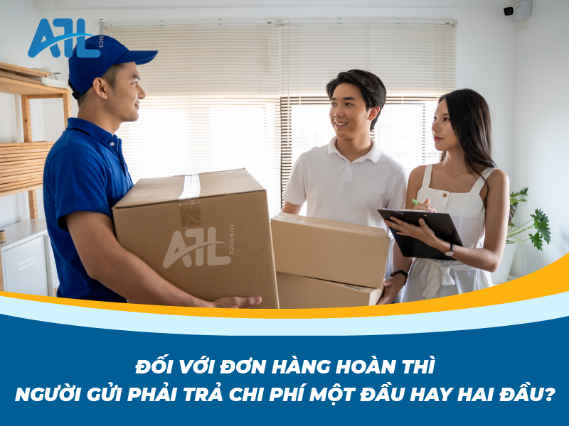 Đối với đơn hàng hoàn thì người gửi phải trả chi phí một đầu hay hai đầu