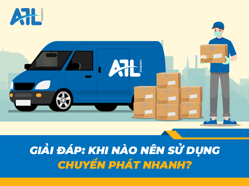 Khi nào nên sử dụng chuyển phát nhanh