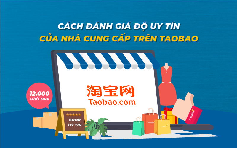 Cách đánh giá độ uy tín của shop trên Taobao